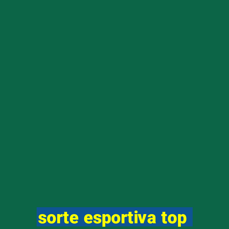 sorte esportiva top